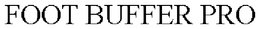 FOOT BUFFER PRO trademark