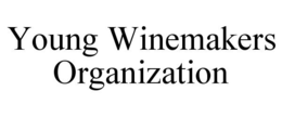 YOUNG WINEMAKERS ORGANIZATION trademark