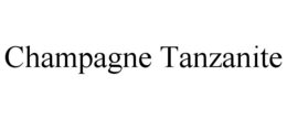 CHAMPAGNE TANZANITE trademark