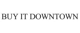 BUY IT DOWNTOWN trademark
