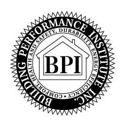 BPI BUILDING PERFORMANCE INSTITUTE INC.COMFORT, HEALTH AND SAFETY, DURABILITY, ENERGY EFFICIENCY · trademark