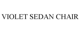 VIOLET SEDAN CHAIR trademark