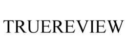 TRUEREVIEW trademark