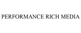 PERFORMANCE RICH MEDIA trademark