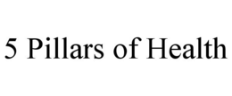 5 PILLARS OF HEALTH trademark