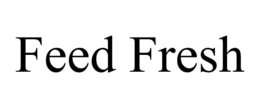 FEED FRESH trademark