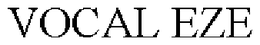 VOCAL EZE trademark