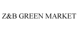 Z&B GREEN MARKET trademark