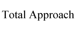 TOTAL APPROACH trademark