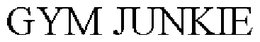 GYM JUNKIE trademark