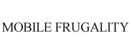 MOBILE FRUGALITY trademark
