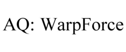 AQ: WARPFORCE trademark