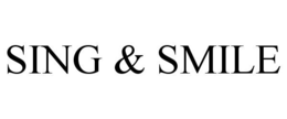 SING & SMILE trademark