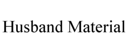 HUSBAND MATERIAL trademark