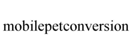 MOBILEPETCONVERSION trademark