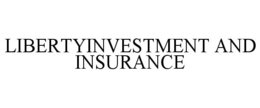 LIBERTYINVESTMENT AND INSURANCE trademark