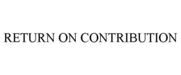 RETURN ON CONTRIBUTION trademark