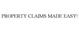 PROPERTY CLAIMS MADE EASY! trademark
