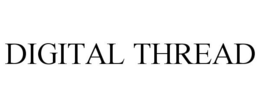 DIGITAL THREAD trademark