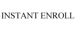 INSTANT ENROLL trademark