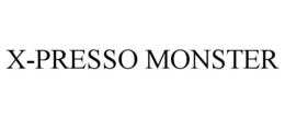 X-PRESSO MONSTER trademark