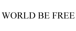 WORLD BE FREE trademark