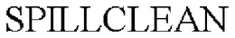 SPILLCLEAN trademark