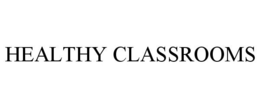 HEALTHY CLASSROOMS trademark