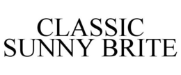 CLASSIC SUNNY BRITE trademark