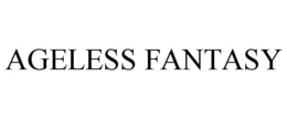 AGELESS FANTASY trademark