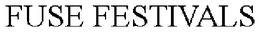FUSE FESTIVALS trademark