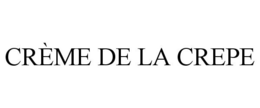 CRÈME DE LA CREPE trademark