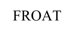 FROAT trademark