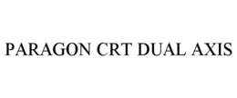 PARAGON CRT DUAL AXIS trademark