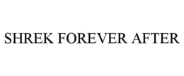 SHREK FOREVER AFTER trademark