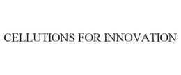 CELLUTIONS FOR INNOVATION trademark
