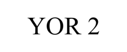 YOR 2 trademark