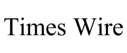 TIMES WIRE trademark