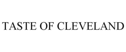 TASTE OF CLEVELAND trademark