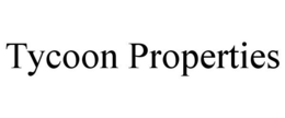 TYCOON PROPERTIES trademark