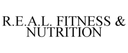 R.E.A.L. FITNESS & NUTRITION trademark