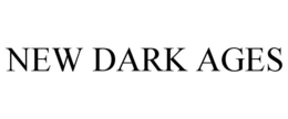 NEW DARK AGES trademark