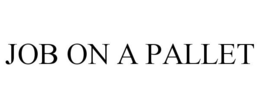 JOB ON A PALLET trademark