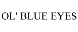 OL' BLUE EYES trademark