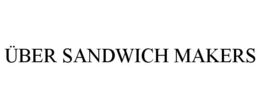 ÜBER SANDWICH MAKERS trademark