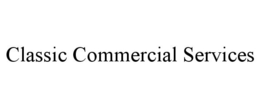 CLASSIC COMMERCIAL SERVICES trademark