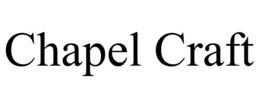 CHAPEL CRAFT trademark