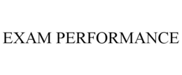 EXAM PERFORMANCE trademark