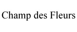 CHAMP DES FLEURS trademark