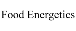 FOOD ENERGETICS trademark